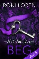Beg: Not until You, Part 5