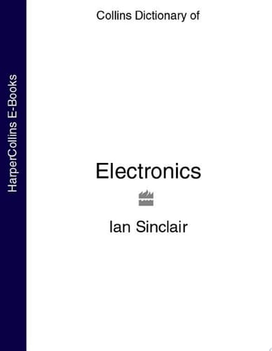 Electronics (Collins Dictionary of)