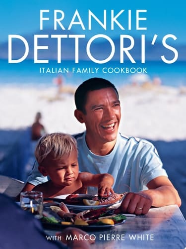 Frankie Dettori's Italian Family Cookbook