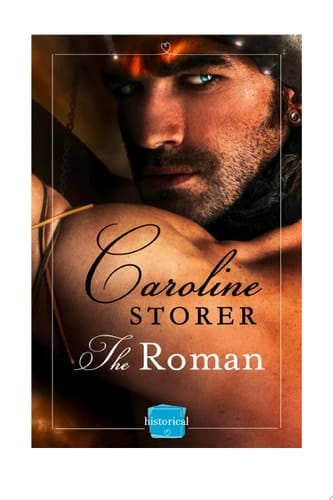 The Roman: A hot historical romance to lose yourself in!