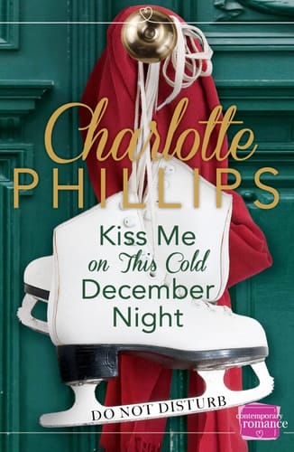 Kiss Me on This Cold December Night: HarperImpulse Contemporary Fiction (A Novella) (Do Not Disturb) (Book 3)