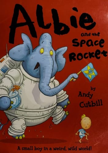 Albie and the (super-duper, Intergalactic) Space Rocket