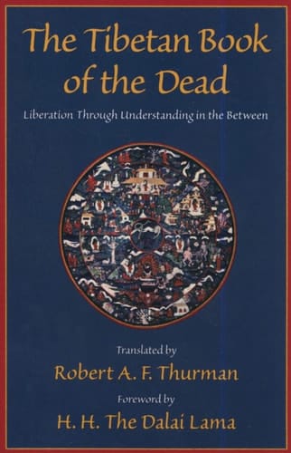 The Tibetan Book of the Dead: Liberation Through Understanding in the Between