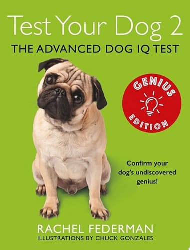 Test Your Dog 2 : Genius Edition: Confirm Your Dog's Undiscovered Genius!