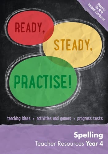 Ready, Steady, Practise! - Year 4 Spelling Teacher Resources English KS2