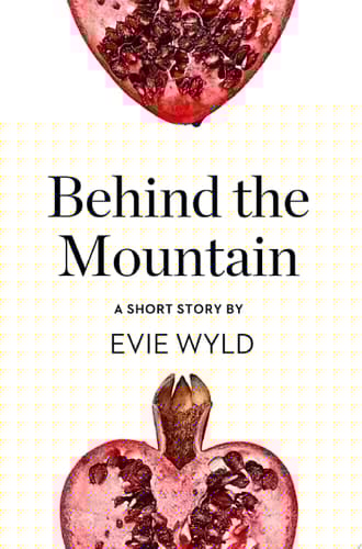 Behind the Mountain: A Short Story from the collection, Reader, I Married Him