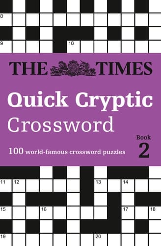 The Times Quick Cryptic Crossword Book 2: 100 World-Famous Crossword Puzzles (the Times Crosswords)