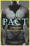 Pact: A Mischief Erotica Collection