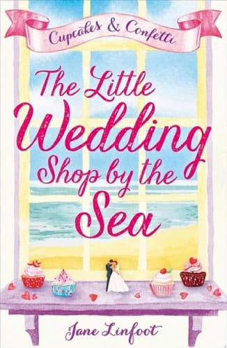 The Little Wedding Shop by the Sea: A heartwarming romantic comedy and the perfect summer romance book (The Little Wedding Shop by the Sea, Book 1)