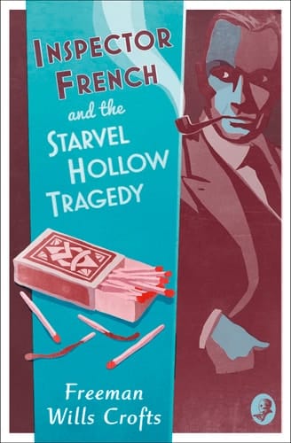 Inspector French and the Starvel Hollow Tragedy (Inspector French Mystery)