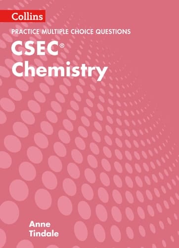 Collins CSEC Chemistry – CSEC Chemistry Multiple Choice Practice