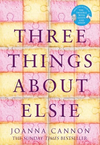 Three Things About Elsie: Longlisted for the Women'S Prize for Fiction 2018