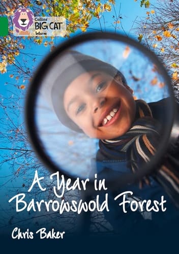 Collins Big Cat – A Year in Barrowswold Forest: Band 15/Emerald