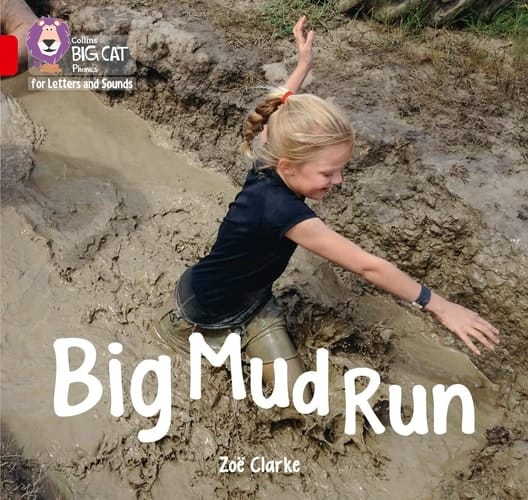 Big Mud Run: Band 2A/Red A (Collins Big Cat Phonics)
