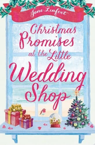 Christmas Promises at the Little Wedding Shop: Celebrate Christmas in Cornwall with this magical romantic comedy! (The Little Wedding Shop by the Sea, Book 4)