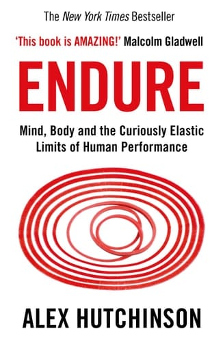 Endure Mind, Body and the Curiously Elastic Limits of Human Performance