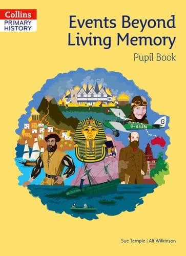 Primary History – Events Beyond Living Memory Pupil Book