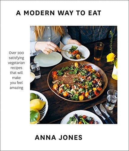 Modern Way to Eat: over 200 Satisfying, Everyday Vegetarian Recipes