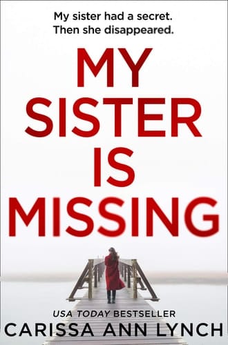 My Sister is Missing: The most creepy, fast-paced and gripping thriller of 2019