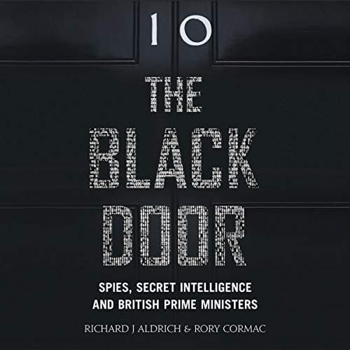The Black Door: Spies, Secret Intelligence and British Prime Ministers