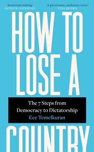 How to Lose a Country: The 7 Steps from Democracy to Dictatorship