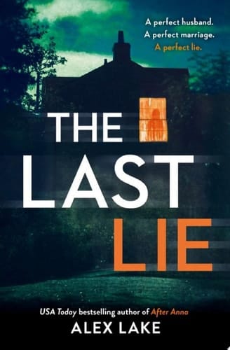 The Last Lie: The must-read new thriller from the USA Today bestselling author