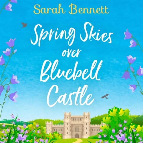 Spring Skies Over Bluebell Castle (The Bluebell Castle Series) (The Bluebell Castle Series, 1)