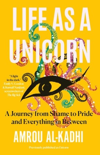 Life as a Unicorn A Journey from Shame to Pride and Everything in Between
