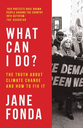 What Can I Do? The Truth about Climate Change and How to Fix It