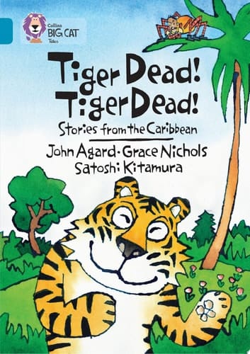 Tiger Dead! Tiger Dead! Stories from the Caribbean: Band 13/Topaz