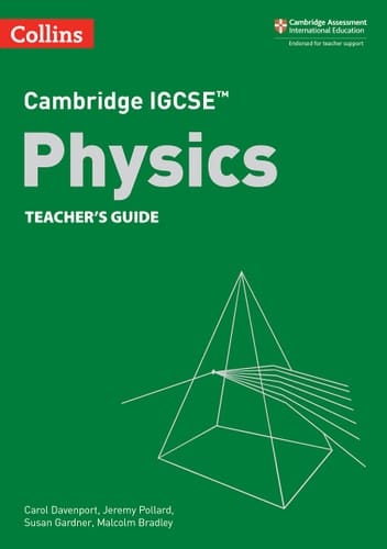 Collins Cambridge IGCSE™ – Cambridge IGCSE™ Physics Teacher’s Guide