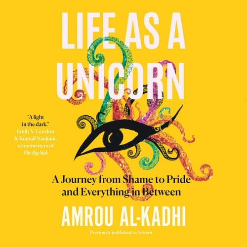 Life as a Unicorn: A Journey from Shame to Pride and Everything in Between