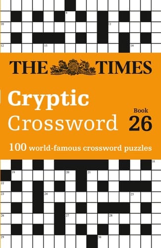 The Times Cryptic Crossword Book 26 100 World-Famous Crossword Puzzles