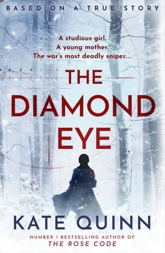 The Diamond Eye: the brand new WW2 historical novel based on a gripping true story from the 1 bestselling author