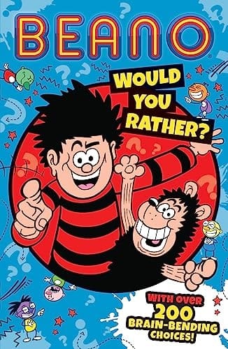 Beano Would You Rather: The funniest official Beano illustrated children’s book of 2023, the perfect gift for funny kids, friends and families to enjoy! (Beano Non-fiction)