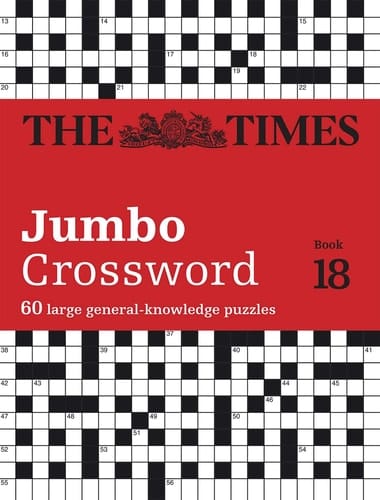 The Times Jumbo Crossword Book 18: 60 large general-knowledge crossword puzzles (Times Crosswords)