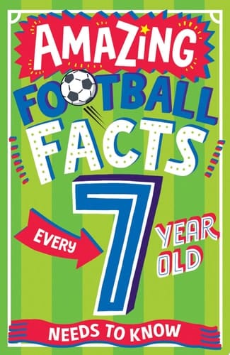 Amazing Football Facts for Every 7 Year Old