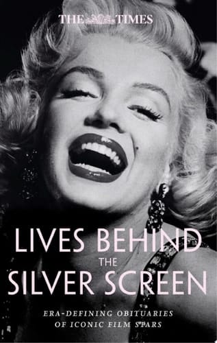 The Times Lives Behind the Silver Screen: Era-defining obituaries of iconic film stars