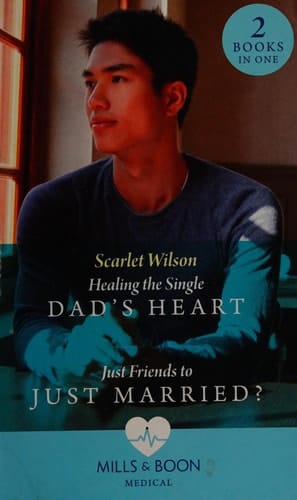 Healing the single dad's heart: Just friends to just married?