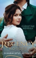 Regency Rogues : Disgraceful Secrets: The Secrets of Wiscombe Chase / Lady Priscilla's Shameful Secret