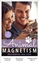 Animal Magnetism : Reclaiming Her Love: The Rebel Heir's Bride  / the Most Expensive Lie of All / Marrying Dr. Maverick