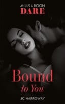 Bound To You (Billionaire Bedmates, Book 1) (Mills & Boon Dare)