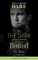 In the Dark / Bound to You: In the Dark / Bound to You