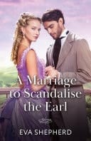 A Marriage To Scandalise The Earl (Rakes, Rebels and Rogues, Book 3) (Mills & Boon Historical)