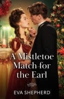 A Mistletoe Match For The Earl (Wayward Wallflowers, Book 1) (Mills & Boon Historical)