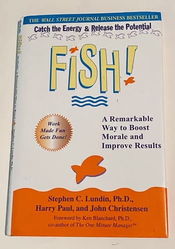 Fish: A Remarkable Way to Boost Morale and Improve Results