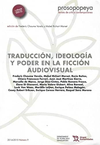 REVISTA PROSOPOPEYA: 2014-2015 TRADUCCION IDEOLOGIA Y PODER EN LA FICCION AUDIOVISUAL