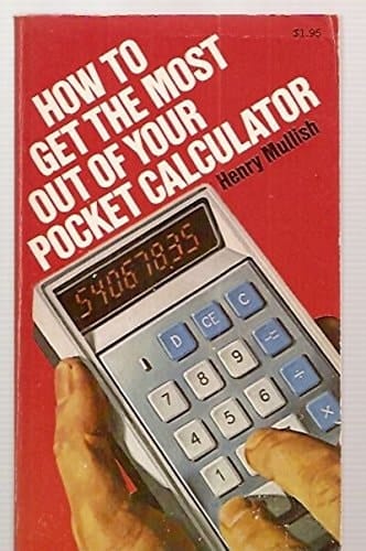 How to Get the Most Out of Your Pocket Calculator