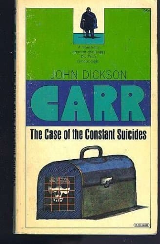 The Case of the Constant Suicides: A Dr. Gideon Fell Mystery