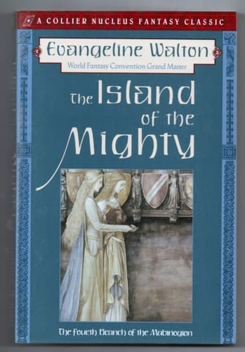 Island of the Mighty: The Fourth Branch of the Mabinogion (Collier Nucleus Fantasy Classics.)